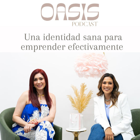 Oasis Empresarial Podcast: Episodio 1-  Identidad clara para un emprendimiento saludable